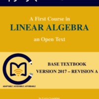 A First Course in LINEAR ALGEBRA an Open Text