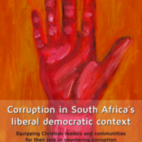 Corruption in South Africa&#039;s liberal democratic context : Equipping Christian leaders and communities for their role in countering corruption