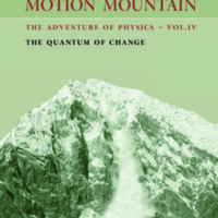 Motion Mountain: The Adventure of Physics: The Quantum of Change (Volume 4)