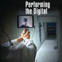 Performing the Digital Performativity and Performance Studies in Digital Cultures<br />
 