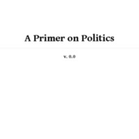 A Primer on Politics<br />
