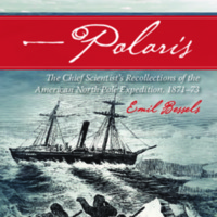 Polaris : The Chief Scientist&#039;s Recollections of the American North Pole Expedition, 1871-73