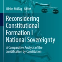 Reconsidering Constitutional Formation I National Sovereignty: A Comparative Analysis of the Juridification by Constitution
