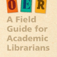 OER: A Field Guide for Academic Librarians